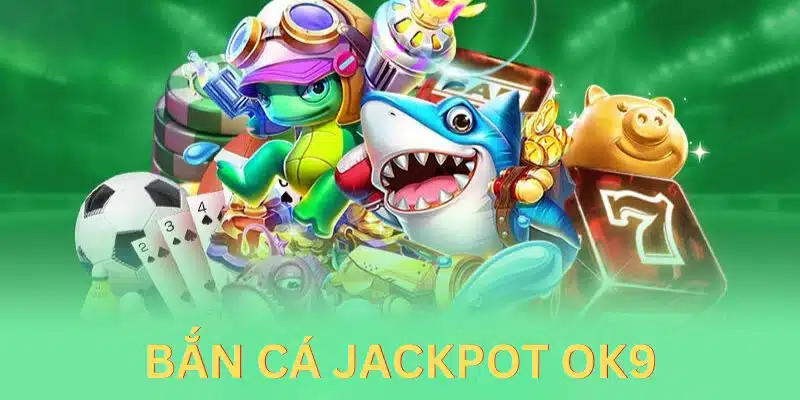 Bắn cá online OK9 Jackpot là trò chơi rất được yêu thích tại nhà cái