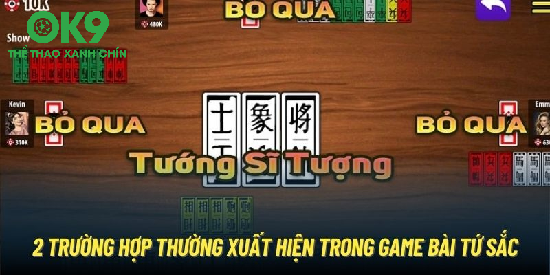 2 trường hợp thường xuất hiện trong game bài Tứ Sắc