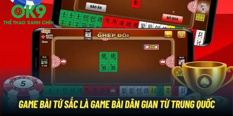 Game bài Tứ Sắc là trò chơi dân gian từ Trung Quốc