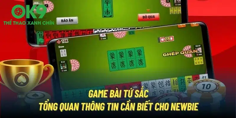 Game Bài Tứ Sắc | Thông tin tổng quan newbie cần biết