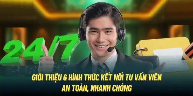 Giới thiệu 6 hình thức kết nối tư vấn viên an toàn, nhanh chóng