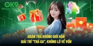 Hoàn Trả Không Giới Hạn | Giải Trí “Thả Ga”, Không Lô Về Vốn