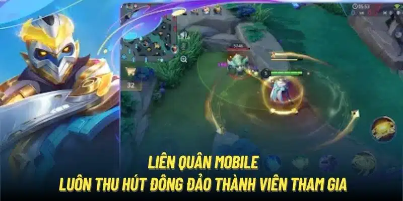 Liên Quân Mobile luôn thu hút đông đảo thành viên tham gia