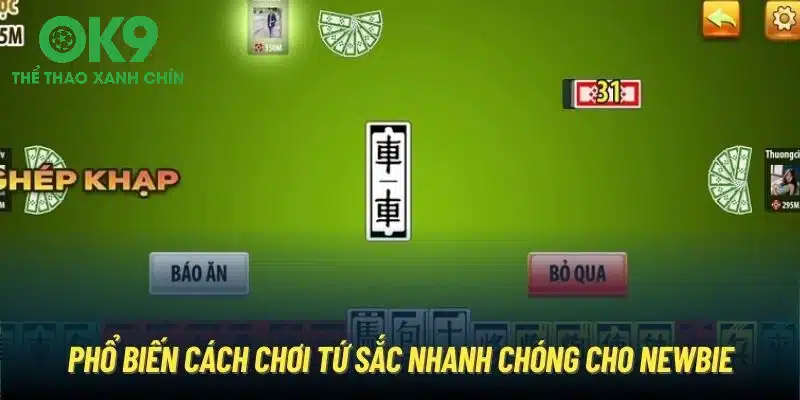 Phổ biến cách chơi Tứ Sắc nhanh chóng cho newbie