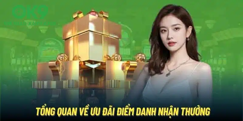 Tổng quan về ưu đãi Điểm Danh Nhận Thưởng